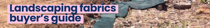 Landscaping fabrics buyers guide 